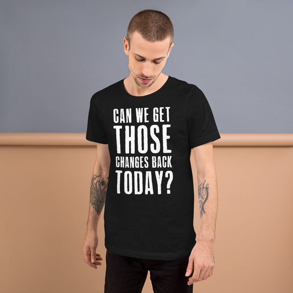 Can we get those changes...men's black t-shirt