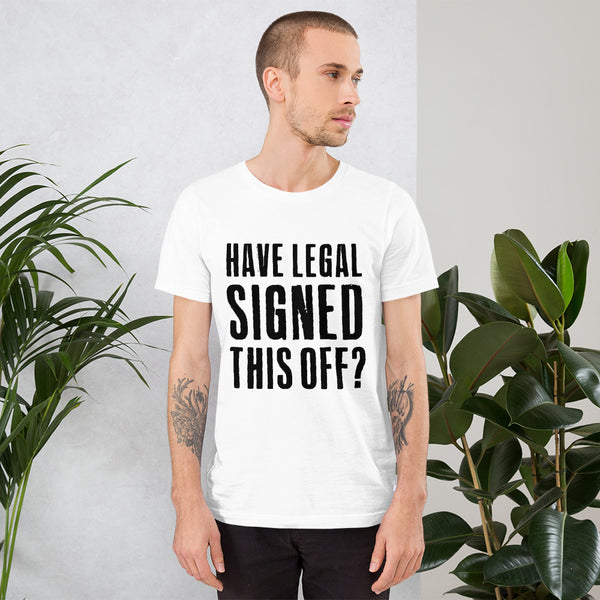 Have legal signed this off? men's white t-shirt