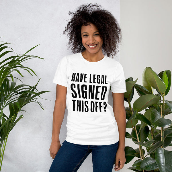 Have legal signed this off? women's white t-shirt